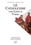 Le Catholicisme Entre Luther Et Voltaire (7e Édition)
