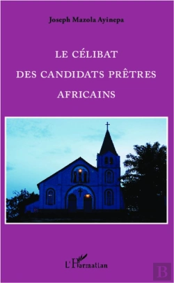 Bertrand.pt - Le Célibat Des Candidats Prêtres Africains