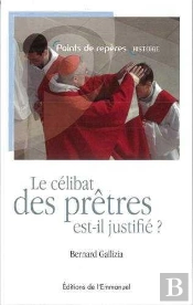 Le Celibat Des Pretres Est-Il Justifie ?