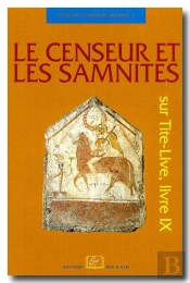 Le Censeur Et Les Samnites ; Sur Tite-Live, Livre Ix