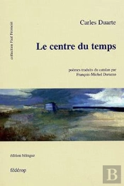 Le Centre Du Temps ; Poèmes Traduits Du Catalan