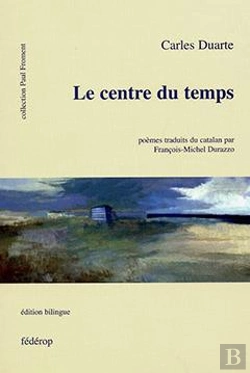 Bertrand.pt - Le Centre Du Temps ; Poèmes Traduits Du Catalan