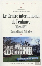 Le Centre National De L'Enfance (1949-1997) ; Des Archives À L'Histoire