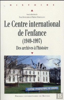 Bertrand.pt - Le Centre National De L'Enfance (1949-1997) ; Des Archives À L'Histoire