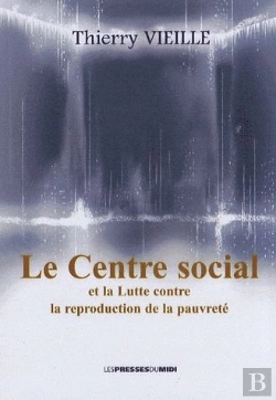 Bertrand.pt - Le Centre Social ; Et La Lutte Contre La Reproduction De La Pauvreté