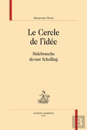Le Cercle De L'Idée ; Malebranche Devant Schelling