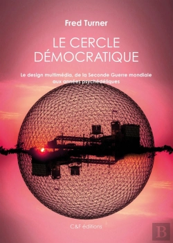 Bertrand.pt - Le Cercle Democratique : Le Design Multimedia, De La Seconde Guerre Mondiale Aux Annees Psychedeliqu