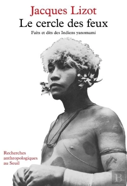 Bertrand.pt - Le Cercle Des Feux. Faits Et Dits Des Indiens Yanomami