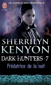 Le Cercle Des Immortels - 7 - Predatrice De La Nuit (Nc)