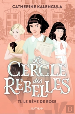 Bertrand.pt - Le Cercle Des Rebelles Tome 1 : Le Rêve De Rose