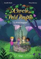 Le Cercle Du Petit Peuple Tome 1 : Le Puits Magique
