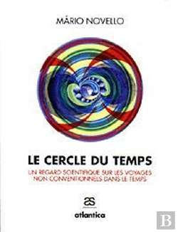 Bertrand.pt - Le Cercle Du Temps ; Un Regard Scientifique Sur Les Voyages Non Conventionnels Dans Le Temps