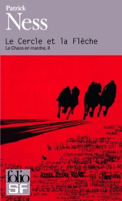 Le Cercle Et La Fleche (Le Chaos En Marche Ii)