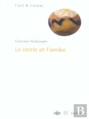 Le Cercle Et L'Amibe. Le Biomorphisme Dans L'Art Des Annees 1930
