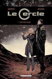 Le Cercle Tome 1 ; Your True Colors