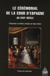 Le Cérémonial À La Cour D'Espagne Au Xvii Siècle