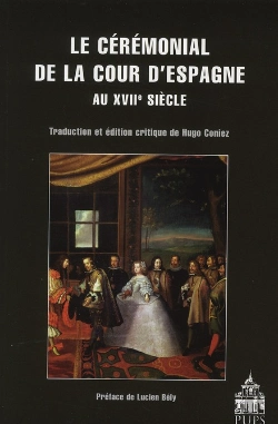 Bertrand.pt - Le Cérémonial À La Cour D'Espagne Au Xvii Siècle