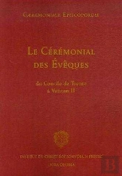 Le Cérémonial Des Évèques ; Caeremoniale Episcoporum