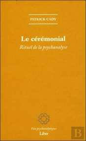 Le Cérémonial : Rituel De La Psychanalyse