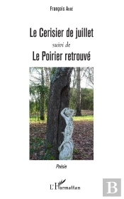 Le Cerisier De Juillet ; Le Poirier Retrouvé