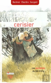 Le Cerisier Du Diable : Les Sorcières Du Val D'Arly
