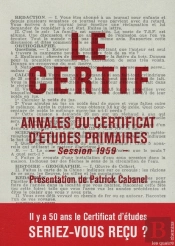 Le Certif ; Annales Du Certificat D'Études Primaires Session 1959