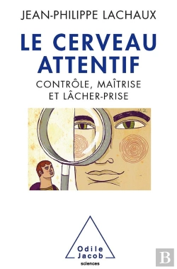 Bertrand.pt - Le Cerveau Attentif Mieux Se Concentrer Grace Aux Neurosciences