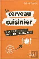 Le Cerveau Cuisinier : Petites Leçons De Neurogastronomie