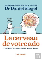 Le Cerveau De Votre Ado