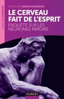 Le Cerveau Fait De L'Esprit ; Enquête Sur Les Neurones Miroirs