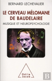 Le Cerveau Mélomane De Baudelaire ; Musique Et Neuropsychologie
