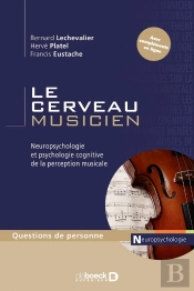 Le Cerveau Musicien ; Neuropsycho De La Perception Musicale