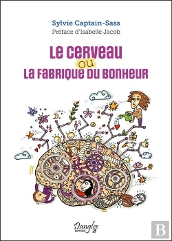 Bertrand.pt - Le Cerveau Ou La Fabrique Du Bonheur