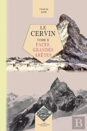 Le Cervin (Tome 2 : Faces, Grandes Aretes)