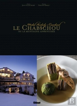 Bertrand.pt - Le Chabichou Ou La Montagne Apprivoisée ; Michel Rochedy, Courchevel