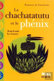 Le Chachatatutu Et Le Phénix