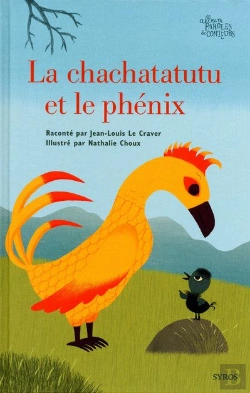 Bertrand.pt - Le Chachatatutu Et Le Phénix
