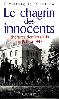 Bertrand.pt - Le Chagrin Des Innocents ; Itineraires D'Enfants Juifs De 1939 A 1947