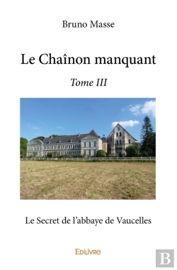 Bertrand.pt - Le Chaînon Manquant - Tome 3 : Le Secret De L'Abbaye De Vaucelles