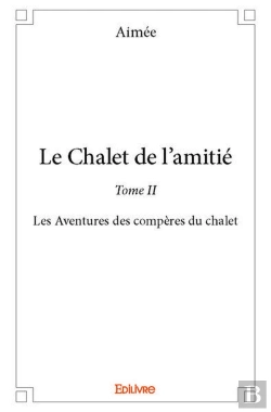 Bertrand.pt - Le Chalet De L?Amitie ? Tome Ii