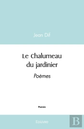 Le Chalumeau Du Jardinier : Poèmes