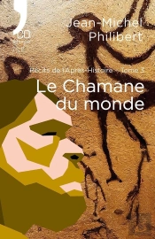Le Chamane Du Monde : Récits De L'Après-Histoire - Tome 3
