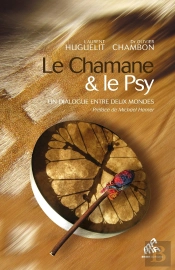 Le Chamane & Le Psy ; Un Dialogue Entre Deux Mondes (Édition 2011)
