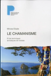 Le Chamanisme Et Les Techniques Archaïques De L'Extase