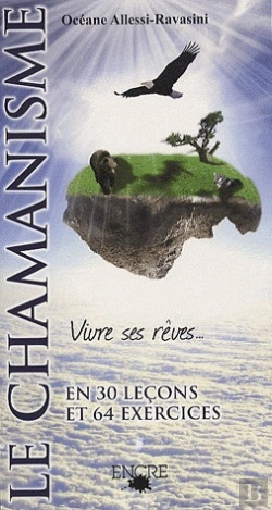 Bertrand.pt - Le Chamanisme ; Vivre Ses Rêves ... En 30 Leçons Et 64 Exercices