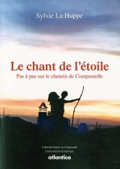 Le Champ De L'Étoile ; La Vie En Chemin, Pas À Pas Vers Compostelle
