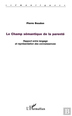Bertrand.pt - Le Champ Semantique De La Parente ; Rapport Entre Langage Et Representation Des Connaissances