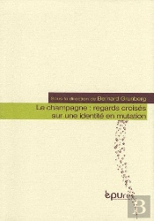 Le Champagne : Regards Croisés Sur Une Identité En Mutation