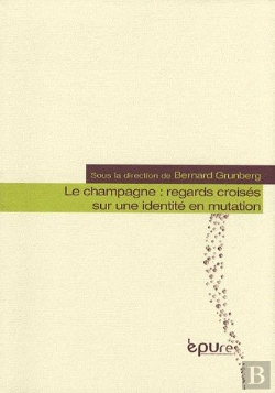 Bertrand.pt - Le Champagne : Regards Croisés Sur Une Identité En Mutation