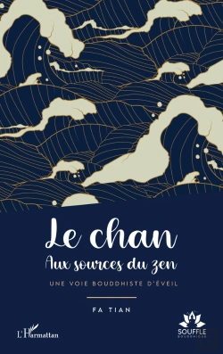 Bertrand.pt - Le Chan : Aux Sources Du Zen. Une Voie Bouddhiste D'Éveil